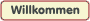 Willkommen
